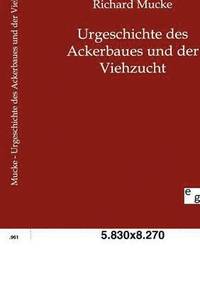 bokomslag Urgeschichte des Ackerbaues und der Viehzucht