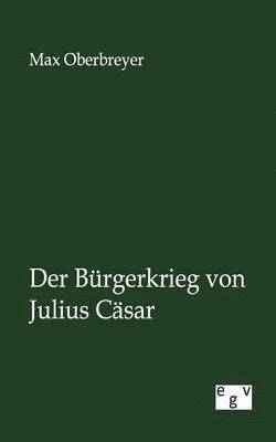 Max Oberbreyer - Bürgerkrieg von Julius Cäsar, Häftad