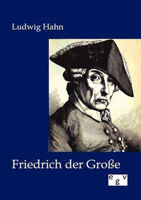 Ludwig Hahn - Friedrich der Große, Häftad