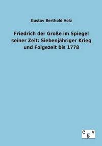 bokomslag Friedrich der Grosse im Spiegel seiner Zeit