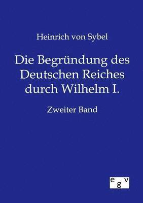 Begründung des Deutschen Reiches durch Wilhelm I.