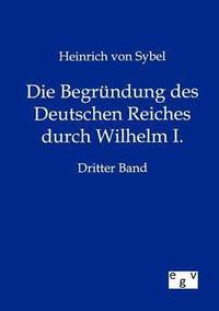 bokomslag Begründung des Deutschen Reiches durch Wilhelm I.