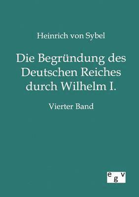 bokomslag Begründung des Deutschen Reiches durch Wilhelm I.