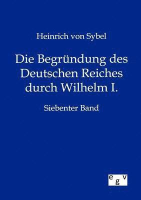 Begründung des Deutschen Reiches durch Wilhelm I.