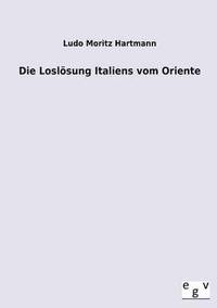 bokomslag Die Losloesung Italiens vom Oriente