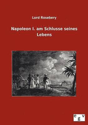 bokomslag Napoleon I. am Schlusse seines Lebens