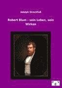 bokomslag Robert Blum - sein Leben, sein Wirken