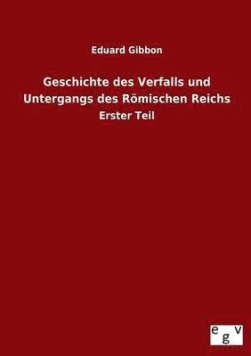 Eduard Gibbon - Geschichte des Verfalls und Untergangs des Römischen Reichs, Häftad