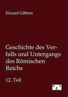 Geschichte des Verfalls und Untergangs des Römischen Reichs