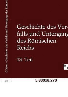 bokomslag Geschichte des Verfalls und Untergangs des Roemischen Reichs