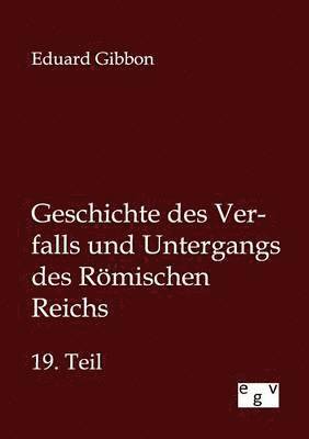 bokomslag Geschichte des Verfalls und Untergangs des Roemischen Reichs