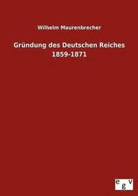 bokomslag Grndung des Deutschen Reiches 1859-1871