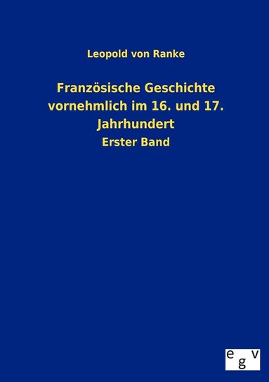 bokomslag Französische Geschichte vornehmlich im 16. und 17. Jahrhundert