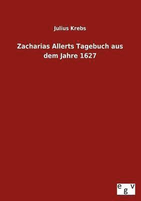 Zacharias Allerts Tagebuch Aus Dem Jahre 1627 1