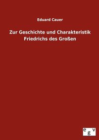 bokomslag Zur Geschichte Und Charakteristik Friedrichs Des Grossen