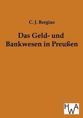 Das Geld- und Bankwesen in Preussen 1