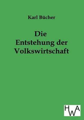 bokomslag Die Entstehung der Volkswirtschaft