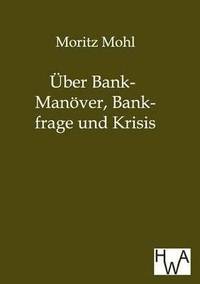 bokomslag UEber Bank-Manoever, Bankfrage und Krisis