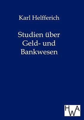 Studien ber Geld- und Bankwesen 1