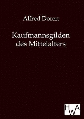 Kaufmannsgilden des Mittelalters 1