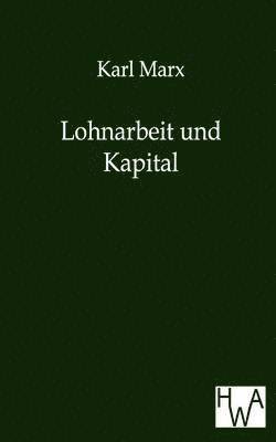 bokomslag Lohnarbeit Und Kapital