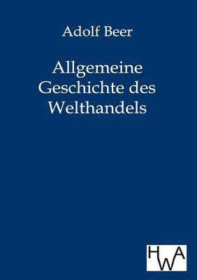 bokomslag Allgemeine Geschichte des Welthandels