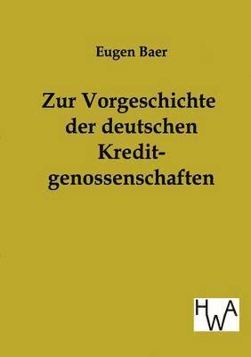 bokomslag Zur Vorgeschichte der deutschen Kreditgenossenschaften