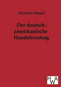 bokomslag Der Deutsch-Amerikanische Handelsvertrag