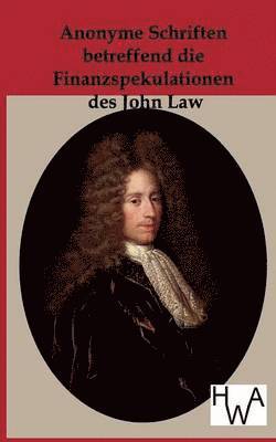 Anonyme Schriften betreffen die Finanzspekulationen des John Law 1