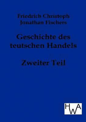 bokomslag Geschichte des teutschen Handels