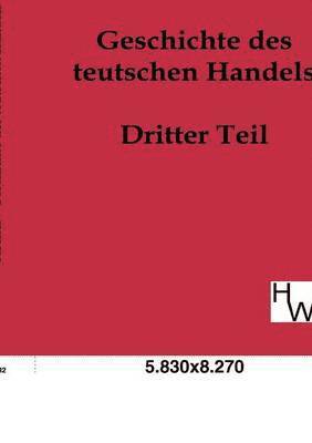 Geschichte des teutschen Handels 1