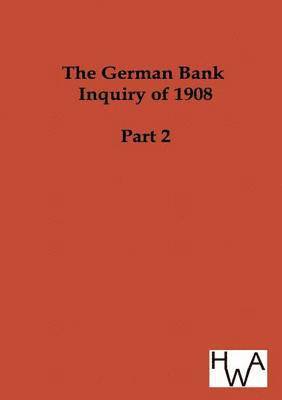 bokomslag German Bank Inquiry of 1908