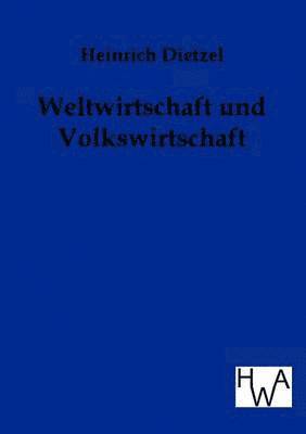 Heinrich Dietzel - Weltwirtschaft und Volkswirtschaft, Häftad