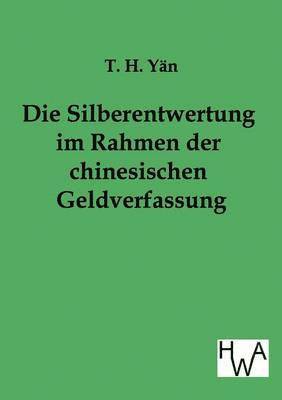 bokomslag Die Silberentwertung im Rahmen der chinesischen Geldverfassung