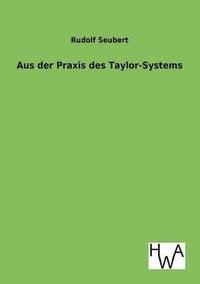 bokomslag Aus Der Praxis Des Taylor-Systems