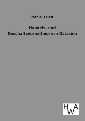 bokomslag Handels- und Geschäftsverhältnisse in Ostasien