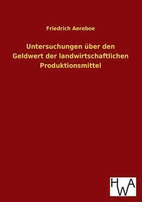 bokomslag Untersuchungen ber den Geldwert der landwirtschaftlichen Produktionsmittel