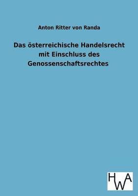 Das oesterreichische Handelsrecht mit Einschluss des Genossenschaftsrechtes 1