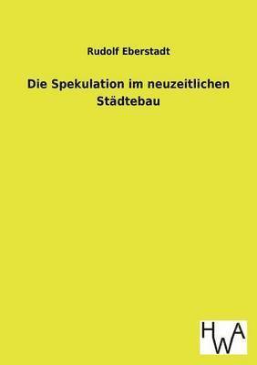 bokomslag Die Spekulation im neuzeitlichen Stdtebau