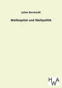 bokomslag Weltkapital Und Weltpolitik