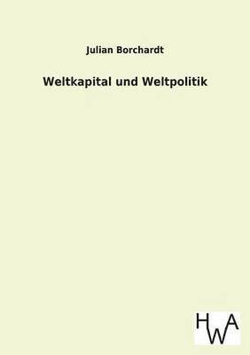 bokomslag Weltkapital Und Weltpolitik