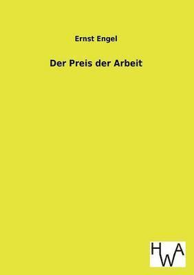 Ernst Engel - Preis Der Arbeit, Häftad