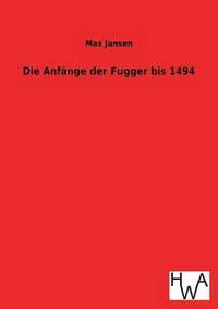 bokomslag Die Anfange Der Fugger Bis 1494