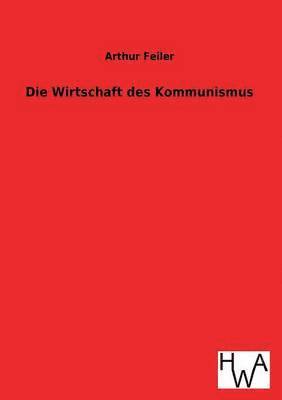 bokomslag Die Wirtschaft Des Kommunismus