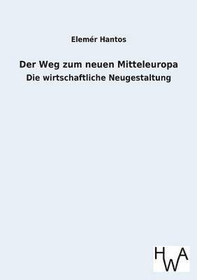 Der Weg Zum Neuen Mitteleuropa 1