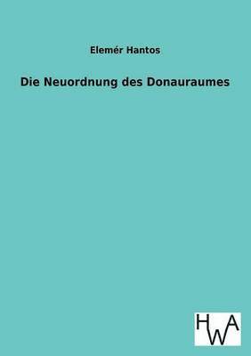 bokomslag Neuordnung Des Donauraumes