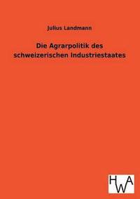 bokomslag Agrarpolitik Des Schweizerischen Industriestaates