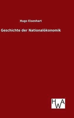 bokomslag Geschichte der Nationalkonomik