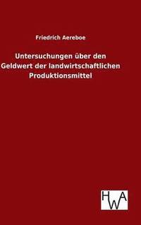 bokomslag Untersuchungen ber den Geldwert der landwirtschaftlichen Produktionsmittel