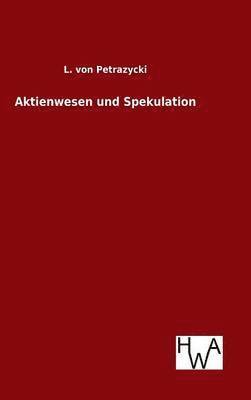 bokomslag Aktienwesen und Spekulation